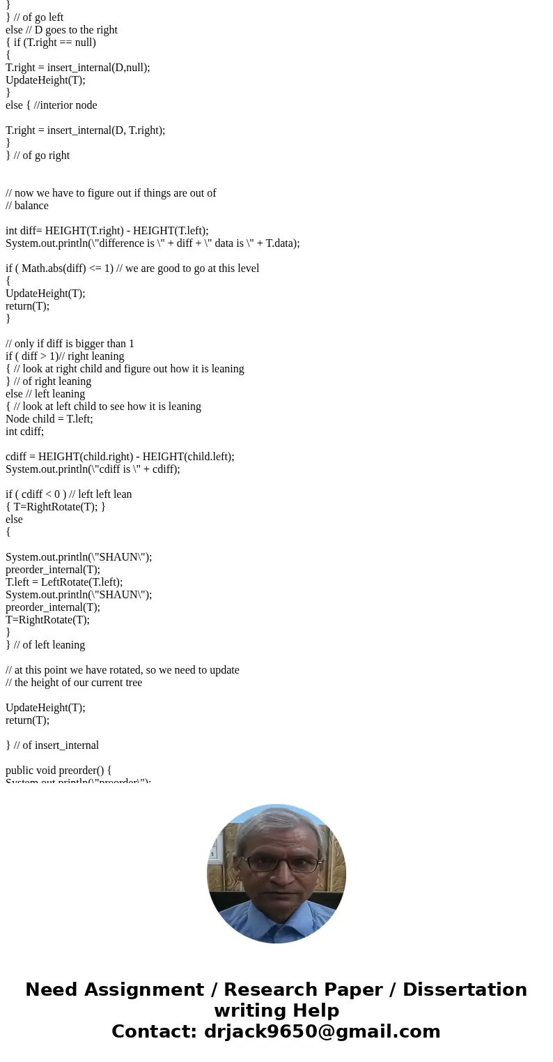  Here is the code given in the instructions: class AVL { Node root; private class Node { int data; Node left, right; int height; private Node(int D, Node L, Nod