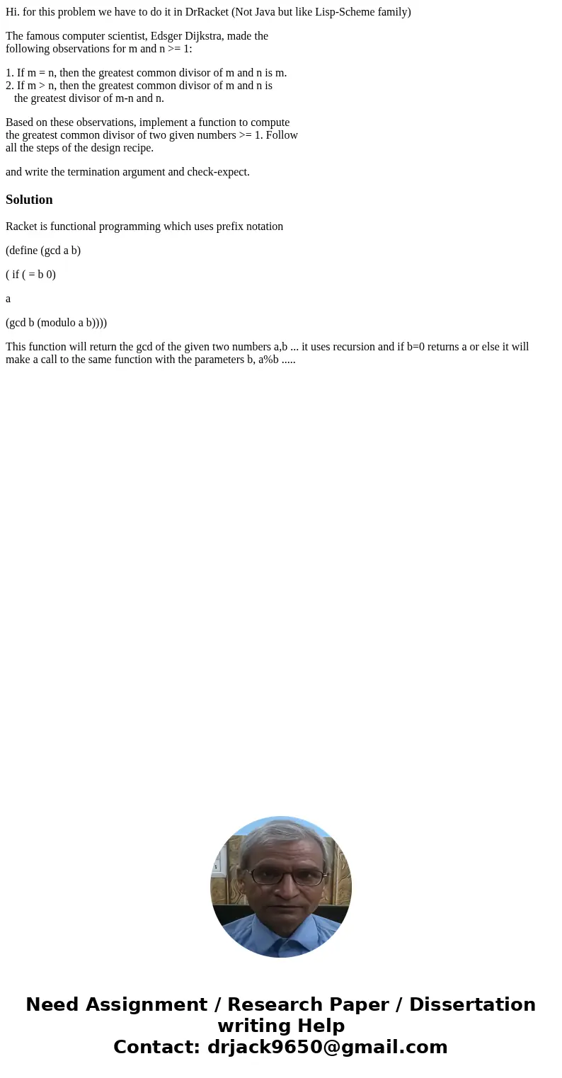 Hi. for this problem we have to do it in DrRacket (Not Java but like Lisp-Scheme family) The famous computer scientist, Edsger Dijkstra, made the following obse