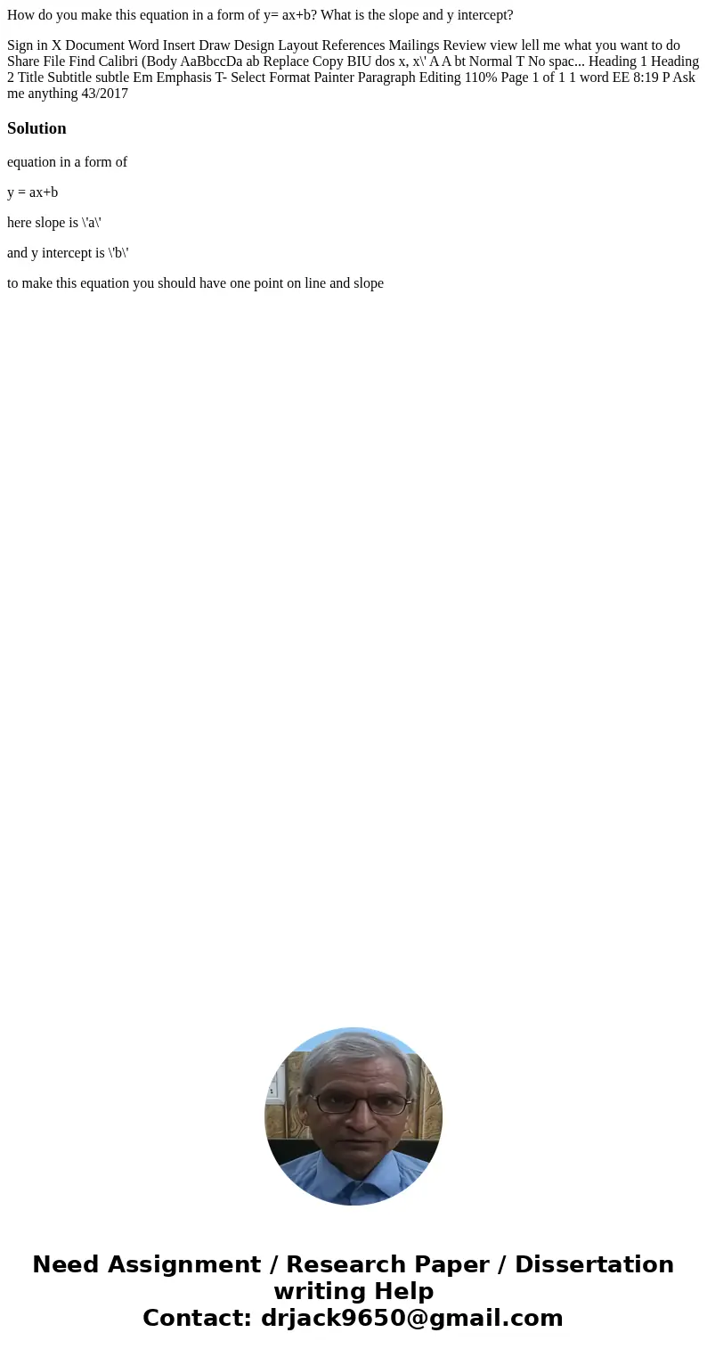 How do you make this equation in a form of y= ax+b? What is the slope and y intercept? Sign in X Document Word Insert Draw Design Layout References Mailings Rev How do you make this equation in a form of y= ax+b? What is the slope and y intercept? Sign in X Document Word Insert Draw Design Layout References Mailings Rev