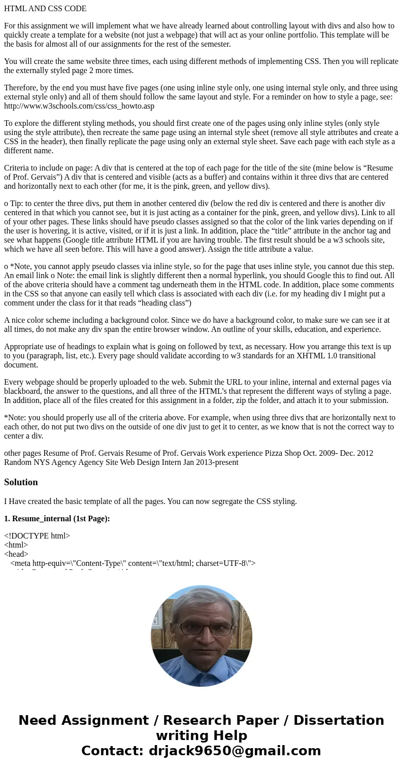 HTML AND CSS CODE For this assignment we will implement what we have already learned about controlling layout with divs and also how to quickly create a templat HTML AND CSS CODE For this assignment we will implement what we have already learned about controlling layout with divs and also how to quickly create a templat