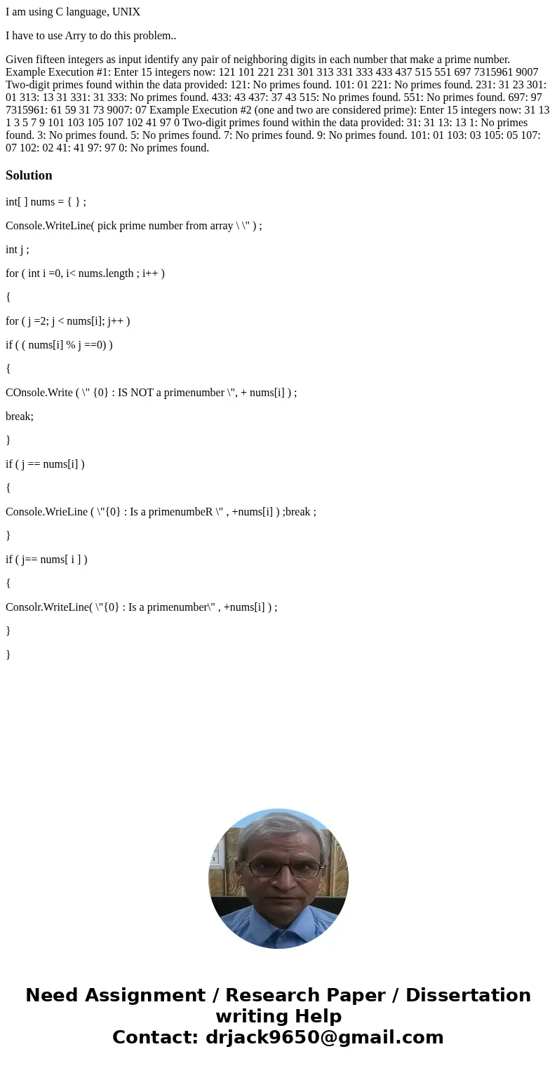 I am using C language, UNIX I have to use Arry to do this problem.. Given fifteen integers as input identify any pair of neighboring digits in each number that  I am using C language, UNIX I have to use Arry to do this problem.. Given fifteen integers as input identify any pair of neighboring digits in each number that