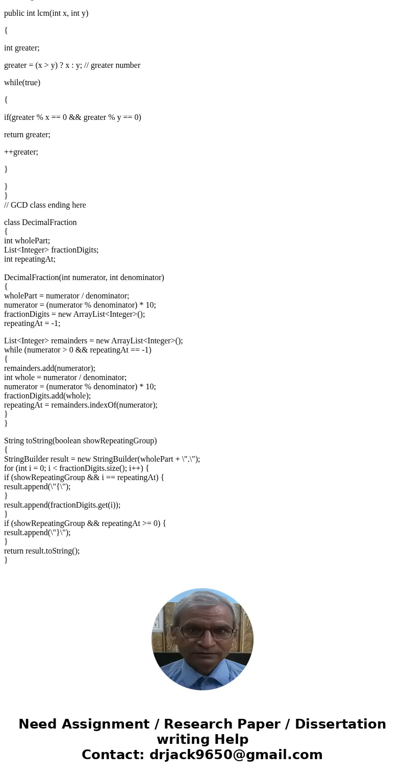 I don\'t understand what is wanted. Pleas help me understand. Write a class named Fraction that will store fractional values as rational numbers, maintaining bo I don\'t understand what is wanted. Pleas help me understand. Write a class named Fraction that will store fractional values as rational numbers, maintaining bo