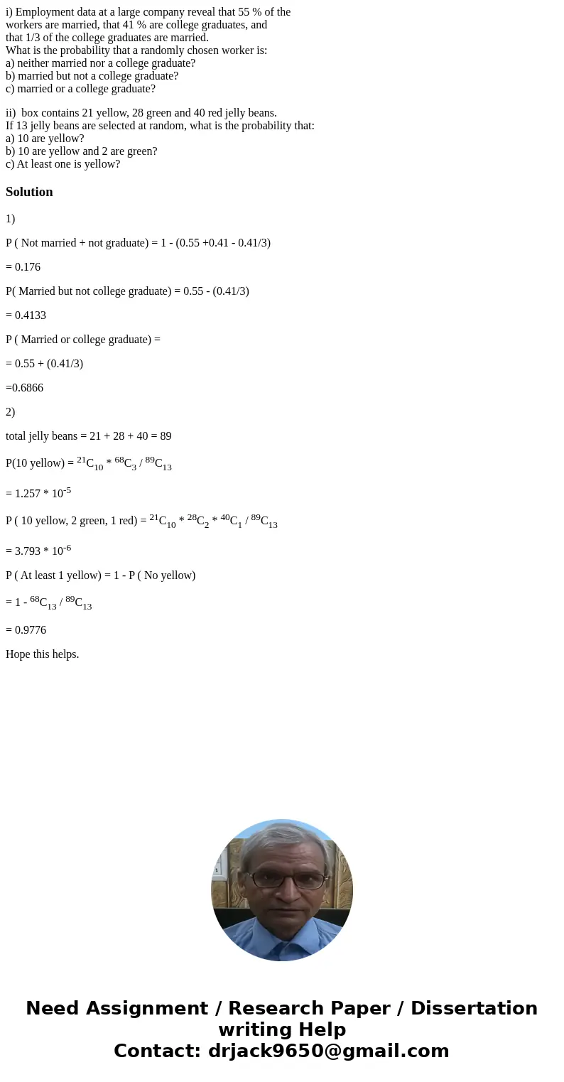 i) Employment data at a large company reveal that 55 % of the workers are married, that 41 % are college graduates, and that 1/3 of the college graduates are ma