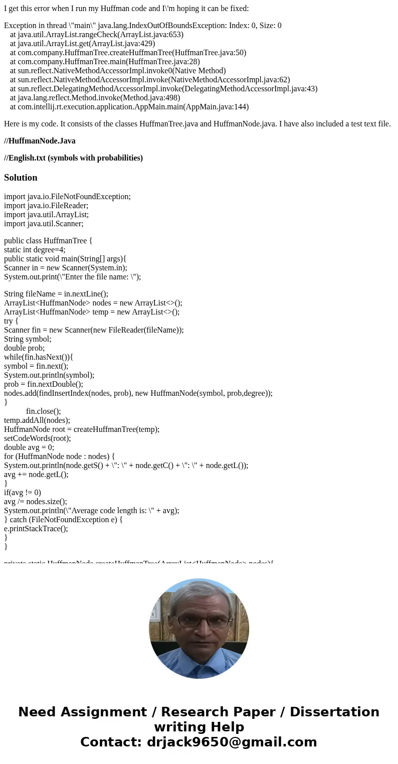 I get this error when I run my Huffman code and I\'m hoping it can be fixed: Exception in thread \ I get this error when I run my Huffman code and I\'m hoping it can be fixed: Exception in thread \