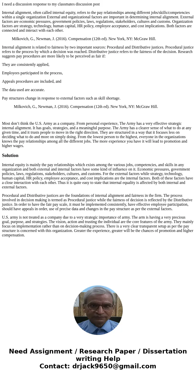 I need a discussion response to my classmates discussion post Internal alignment, often called internal equity, refers to the pay relationships among different  I need a discussion response to my classmates discussion post Internal alignment, often called internal equity, refers to the pay relationships among different