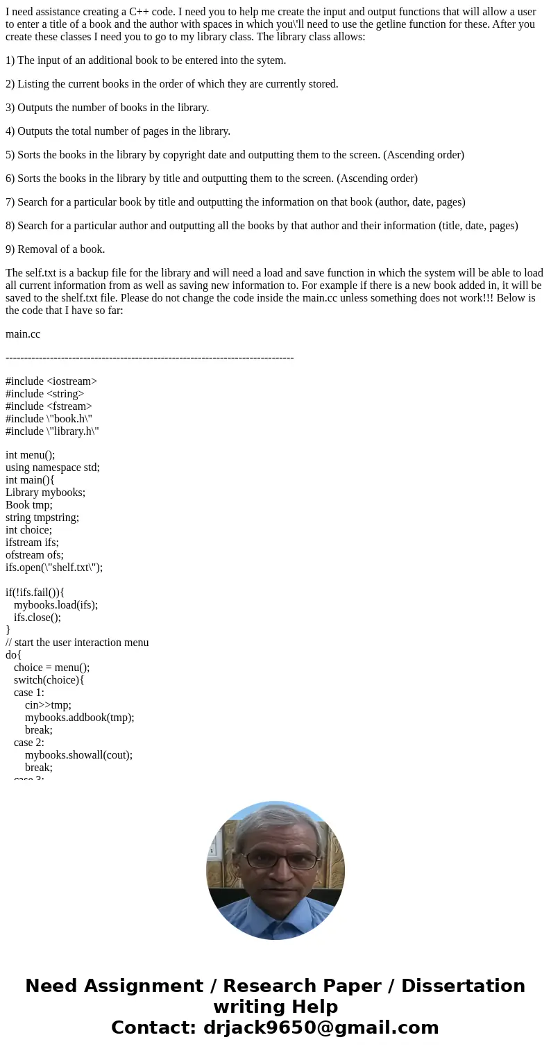I need assistance creating a C++ code. I need you to help me create the input and output functions that will allow a user to enter a title of a book and the aut I need assistance creating a C++ code. I need you to help me create the input and output functions that will allow a user to enter a title of a book and the aut