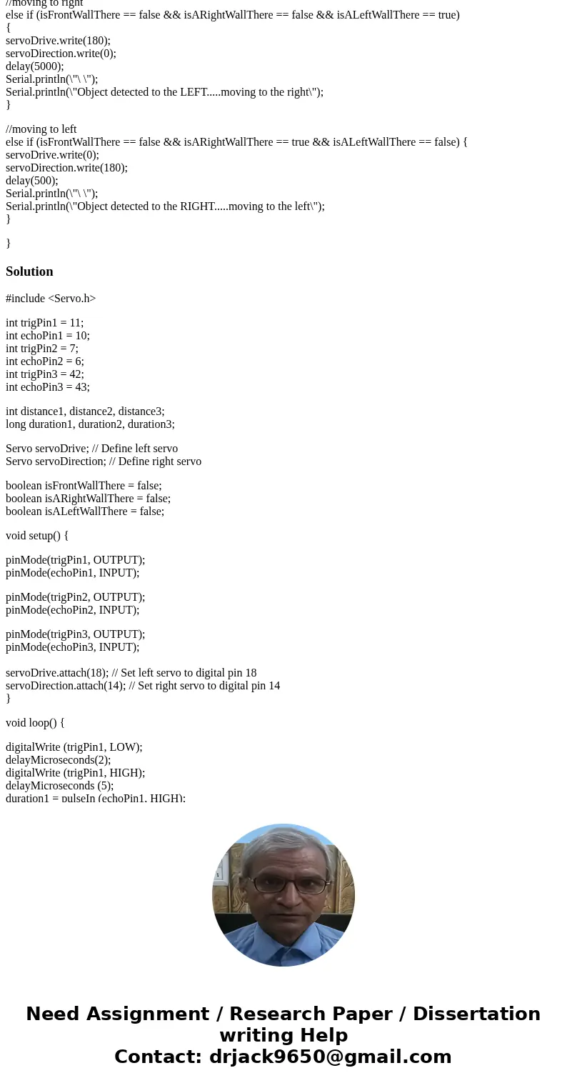 I need help with my Arduino Walking Robot. I want it to avoid obstacles and i am facing a problem right now with my code. Whenever my robot detects a wall in fr I need help with my Arduino Walking Robot. I want it to avoid obstacles and i am facing a problem right now with my code. Whenever my robot detects a wall in fr