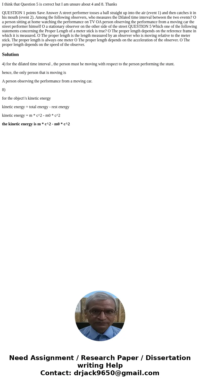 I think that Question 5 is correct but I am unsure about 4 and 8. Thanks QUESTION 1 points Save Answer A street performer tosses a ball straight up into the air I think that Question 5 is correct but I am unsure about 4 and 8. Thanks QUESTION 1 points Save Answer A street performer tosses a ball straight up into the air