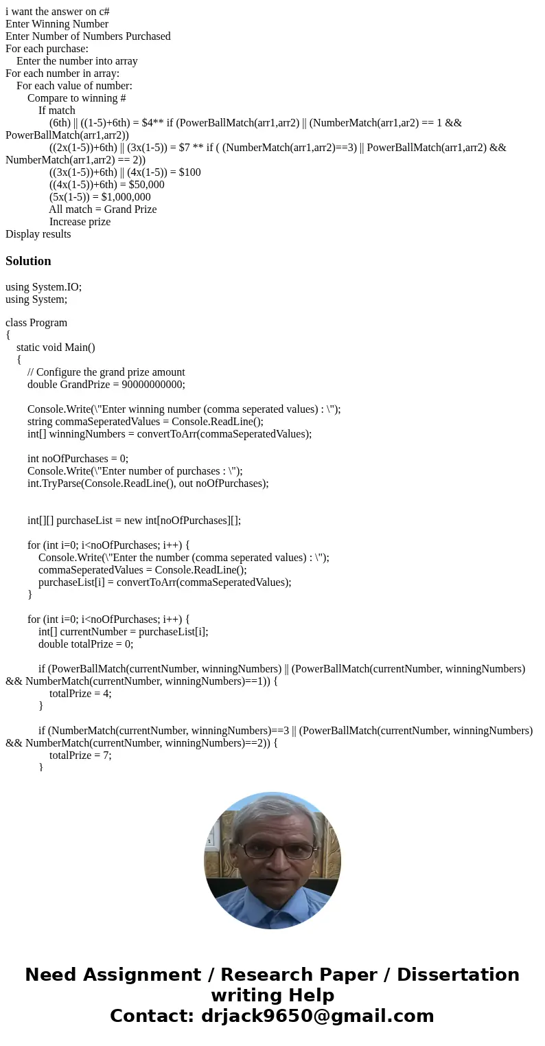i want the answer on c# Enter Winning Number Enter Number of Numbers Purchased For each purchase: Enter the number into array For each number in array: For each i want the answer on c# Enter Winning Number Enter Number of Numbers Purchased For each purchase: Enter the number into array For each number in array: For each