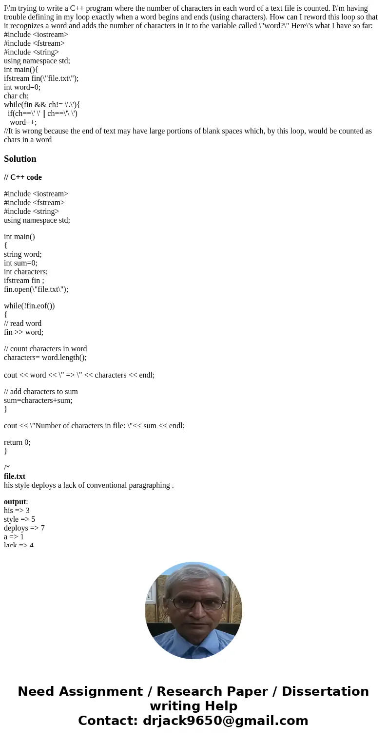 I\'m trying to write a C++ program where the number of characters in each word of a text file is counted. I\'m having trouble defining in my loop exactly when a I\'m trying to write a C++ program where the number of characters in each word of a text file is counted. I\'m having trouble defining in my loop exactly when a