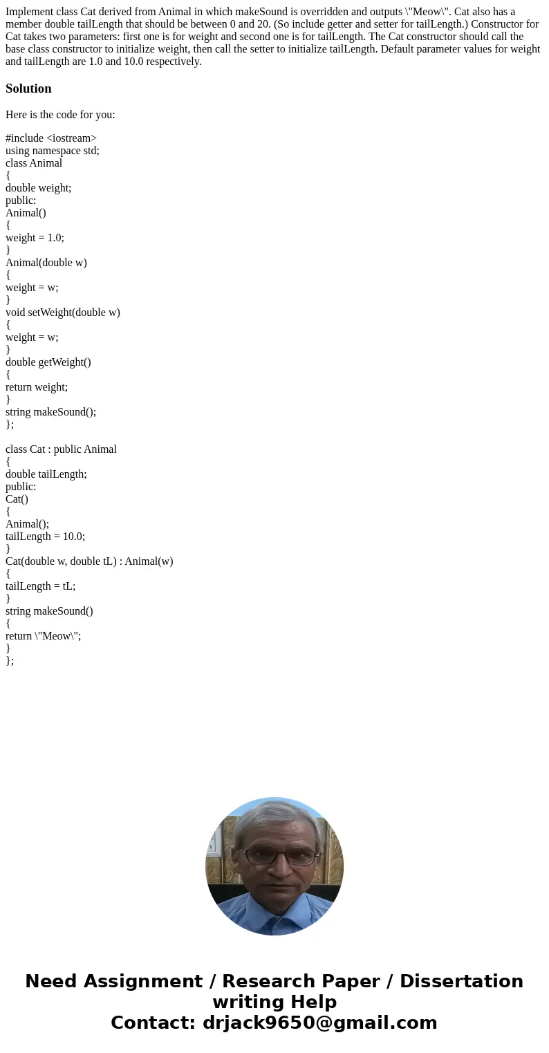 Implement class Cat derived from Animal in which makeSound is overridden and outputs \  Implement class Cat derived from Animal in which makeSound is overridden and outputs \