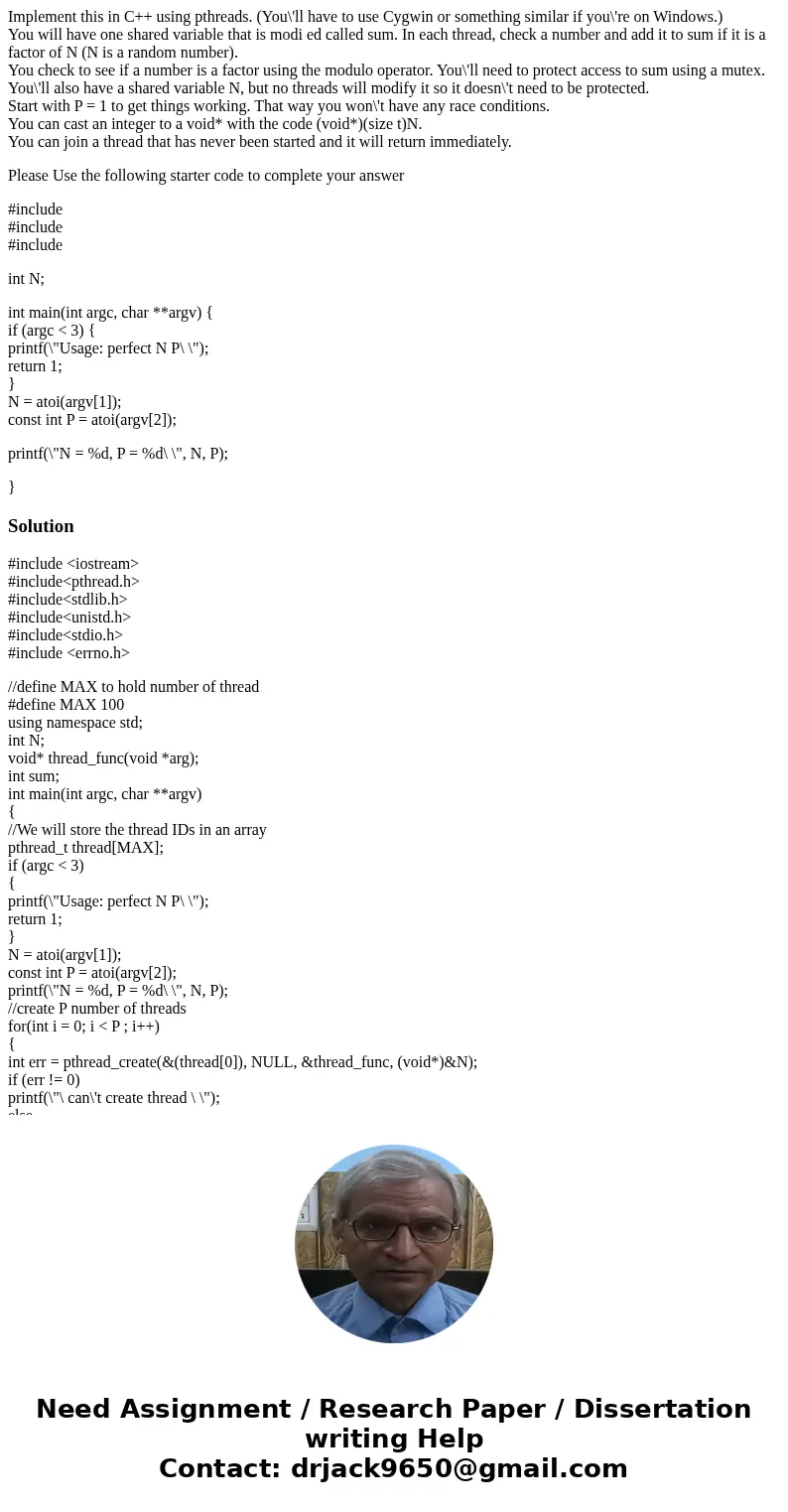 Implement this in C++ using pthreads. (You\'ll have to use Cygwin or something similar if you\'re on Windows.) You will have one shared variable that is modi ed