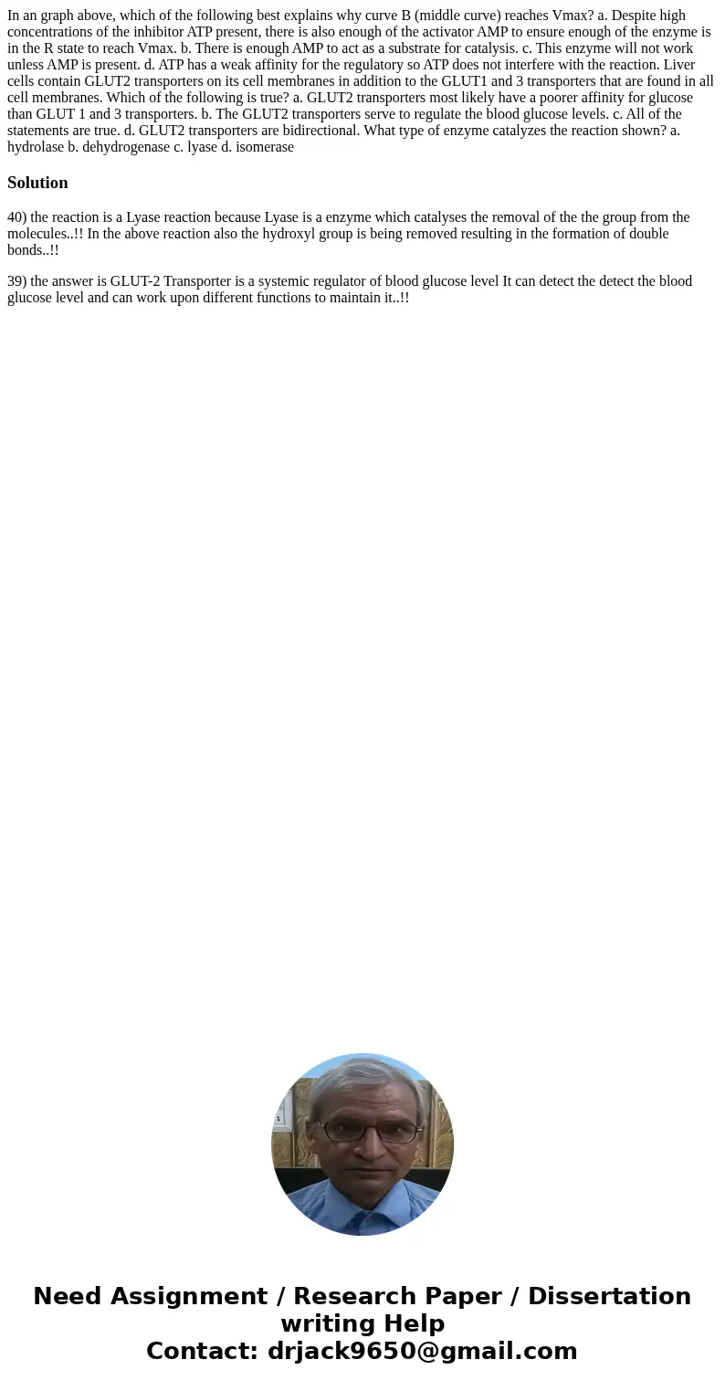 In an graph above, which of the following best explains why curve B (middle curve) reaches Vmax? a. Despite high concentrations of the inhibitor ATP present, t  In an graph above, which of the following best explains why curve B (middle curve) reaches Vmax? a. Despite high concentrations of the inhibitor ATP present, t