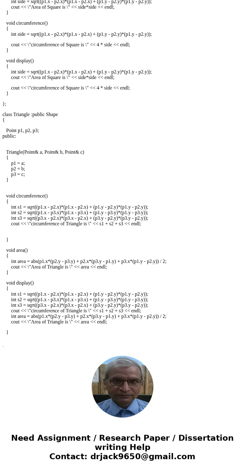 IN C++ - most of this is done it\'s just missing the bolded part... Write a program that creates a class hierarchy for simple geometry. Start with a Point class IN C++ - most of this is done it\'s just missing the bolded part... Write a program that creates a class hierarchy for simple geometry. Start with a Point class