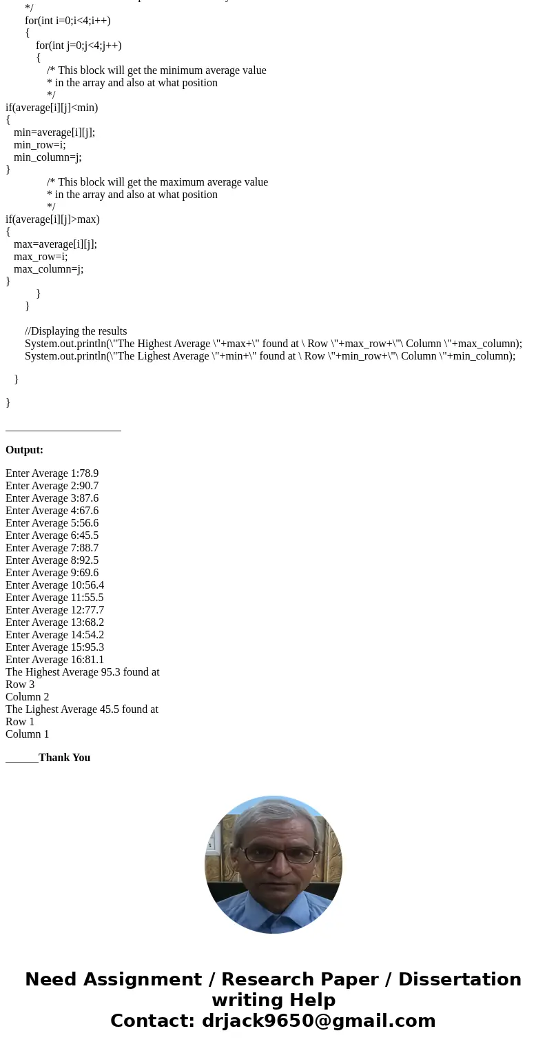 In Java: In a 2D Array: a.)Display the row and column with the highest average. b.)Display the row and column with the lowest averageSolutionTwoDimArray.java im In Java: In a 2D Array: a.)Display the row and column with the highest average. b.)Display the row and column with the lowest averageSolutionTwoDimArray.java im