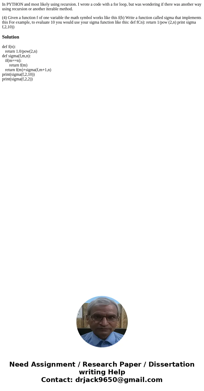 In PYTHON and most likely using recursion. I wrote a code with a for loop, but was wondering if there was another way using recursion or another iterable method