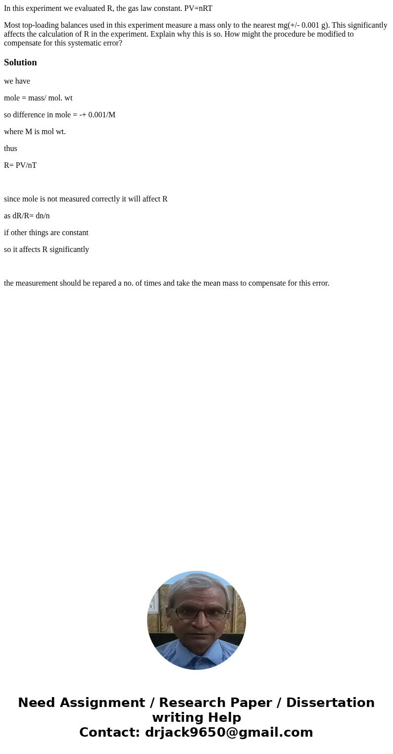 In this experiment we evaluated R, the gas law constant. PV=nRT Most top-loading balances used in this experiment measure a mass only to the nearest mg(+/- 0.00 In this experiment we evaluated R, the gas law constant. PV=nRT Most top-loading balances used in this experiment measure a mass only to the nearest mg(+/- 0.00