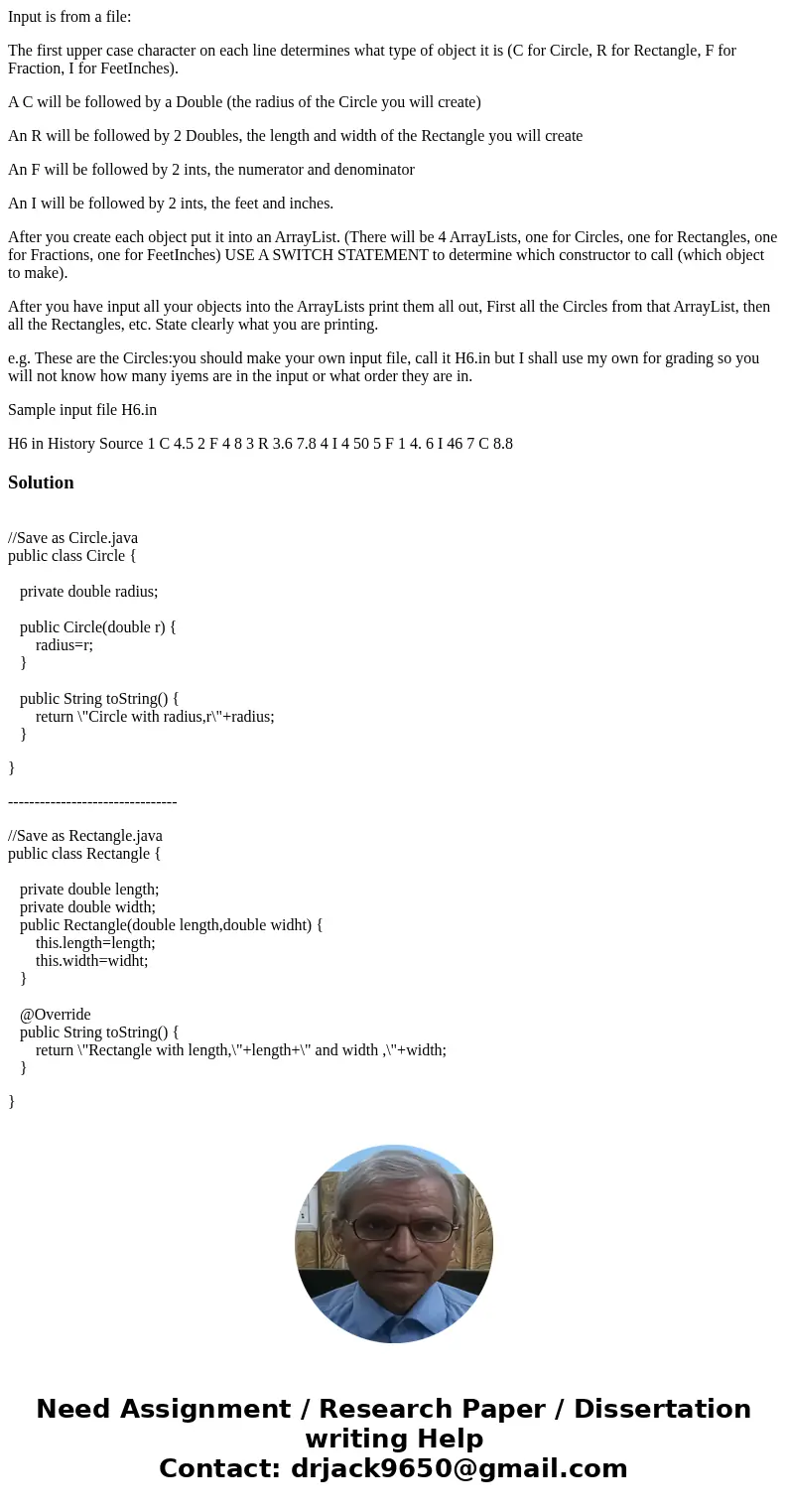 Input is from a file: The first upper case character on each line determines what type of object it is (C for Circle, R for Rectangle, F for Fraction, I for Fee Input is from a file: The first upper case character on each line determines what type of object it is (C for Circle, R for Rectangle, F for Fraction, I for Fee