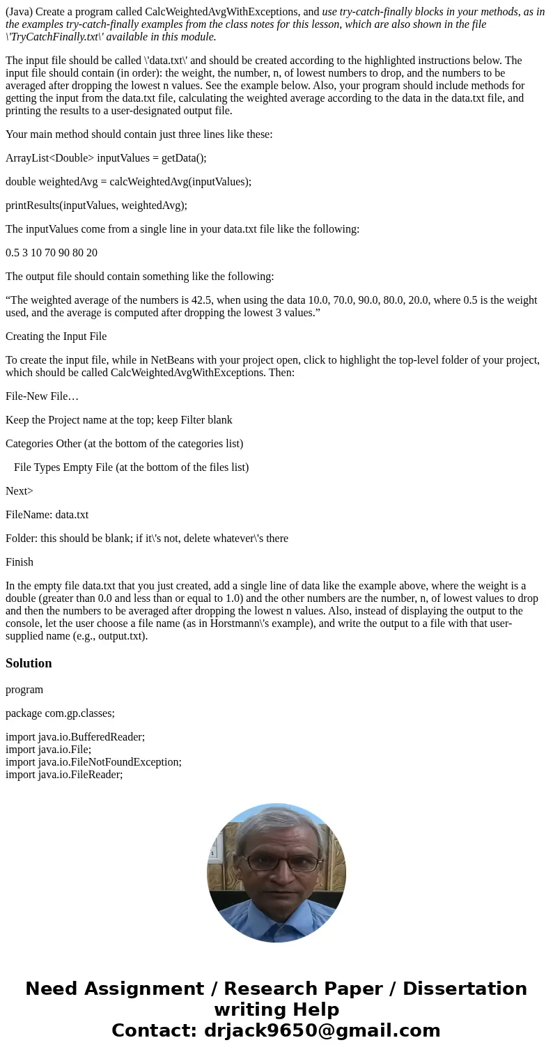 (Java) Create a program called CalcWeightedAvgWithExceptions, and use try-catch-finally blocks in your methods, as in the examples try-catch-finally examples fr