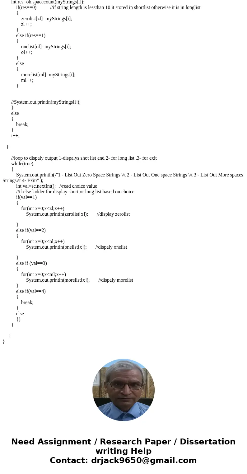 Java Programming: Ch 8 ex 5 a. Write an application that accepts up to 10 Strings, or fewer if the user enters a terminating value. Divide the entered Strings i Java Programming: Ch 8 ex 5 a. Write an application that accepts up to 10 Strings, or fewer if the user enters a terminating value. Divide the entered Strings i