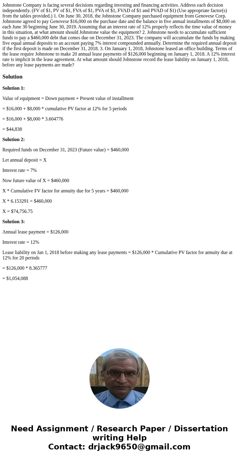 Johnstone Company is facing several decisions regarding investing and financing activities. Address each decision independently. (FV of $1, PV of $1, FVA of $1, Johnstone Company is facing several decisions regarding investing and financing activities. Address each decision independently. (FV of $1, PV of $1, FVA of $1,