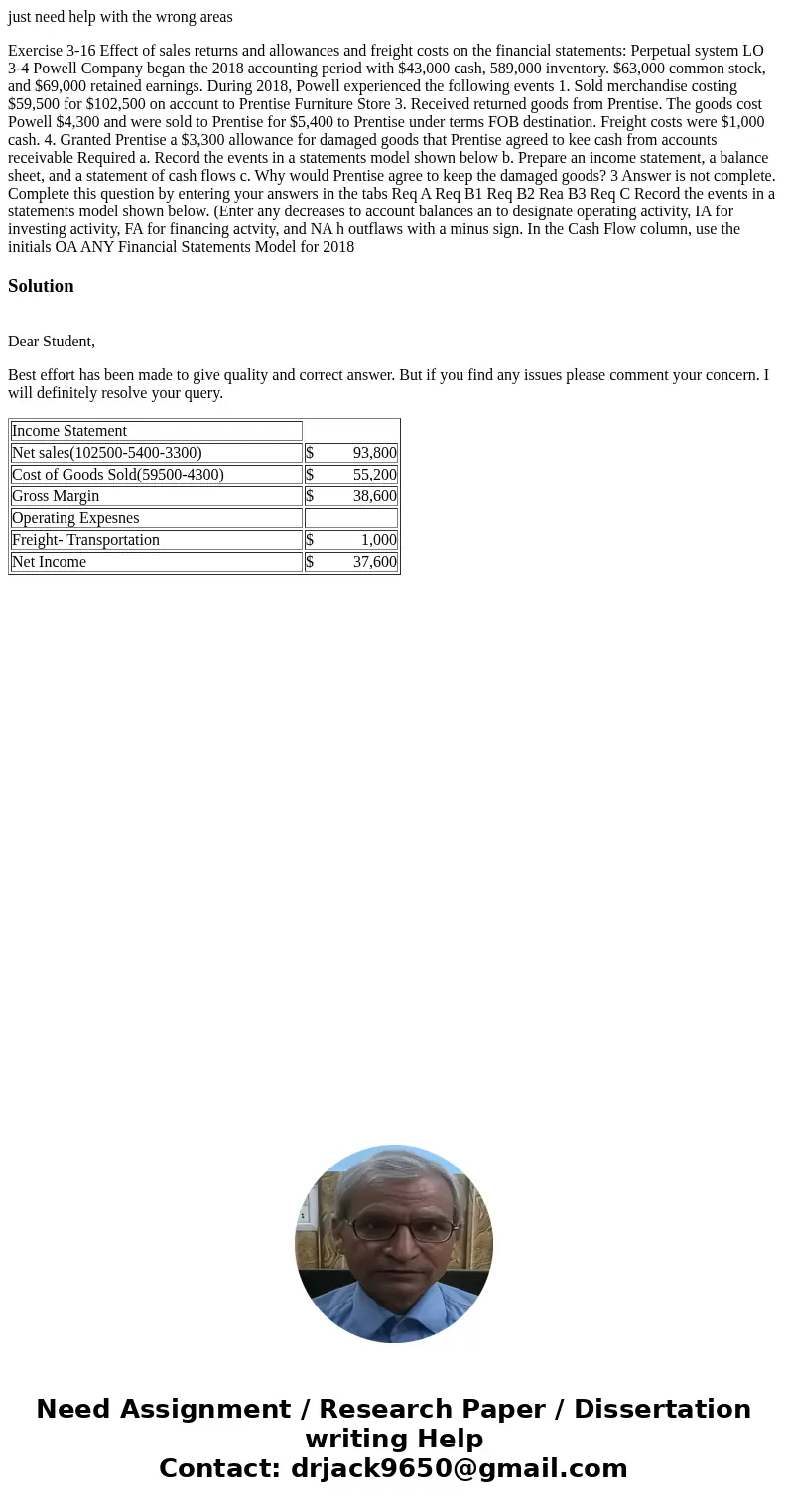  just need help with the wrong areas Exercise 3-16 Effect of sales returns and allowances and freight costs on the financial statements: Perpetual system LO 3-4