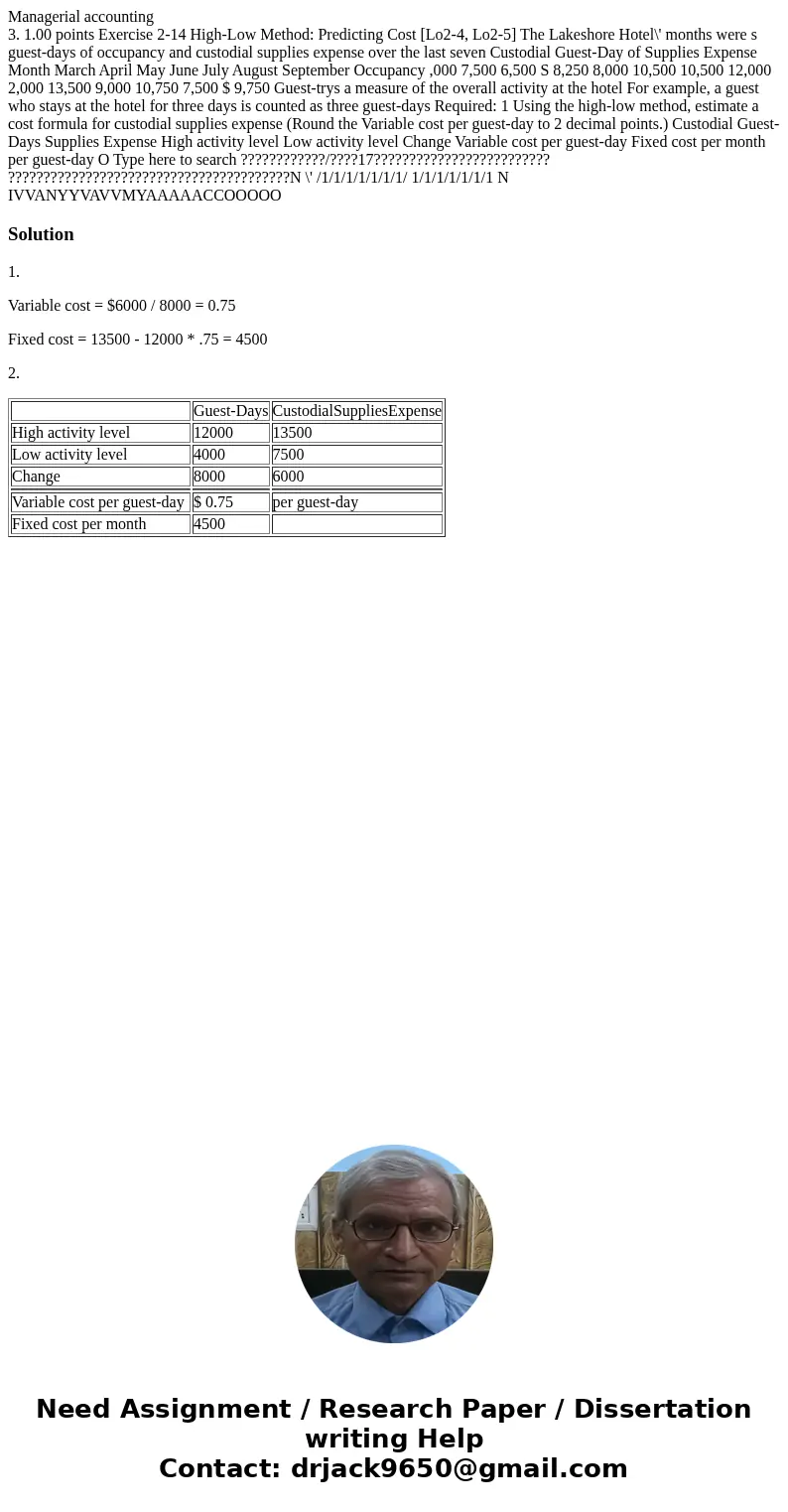 Managerial accounting 3. 1.00 points Exercise 2-14 High-Low Method: Predicting Cost [Lo2-4, Lo2-5] The Lakeshore Hotel\' months were s guest-days of occupancy a