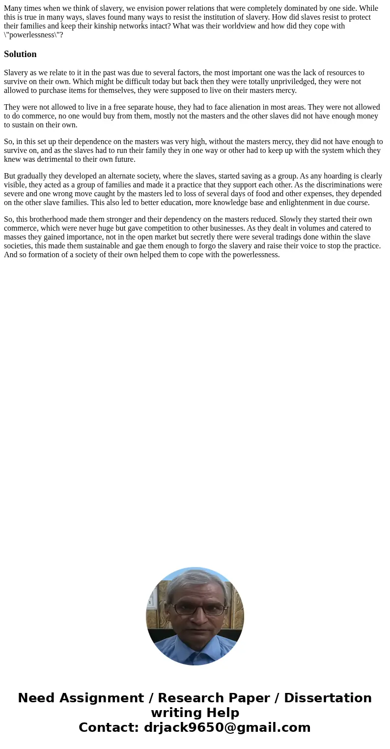 Many times when we think of slavery, we envision power relations that were completely dominated by one side. While this is true in many ways, slaves found many  Many times when we think of slavery, we envision power relations that were completely dominated by one side. While this is true in many ways, slaves found many