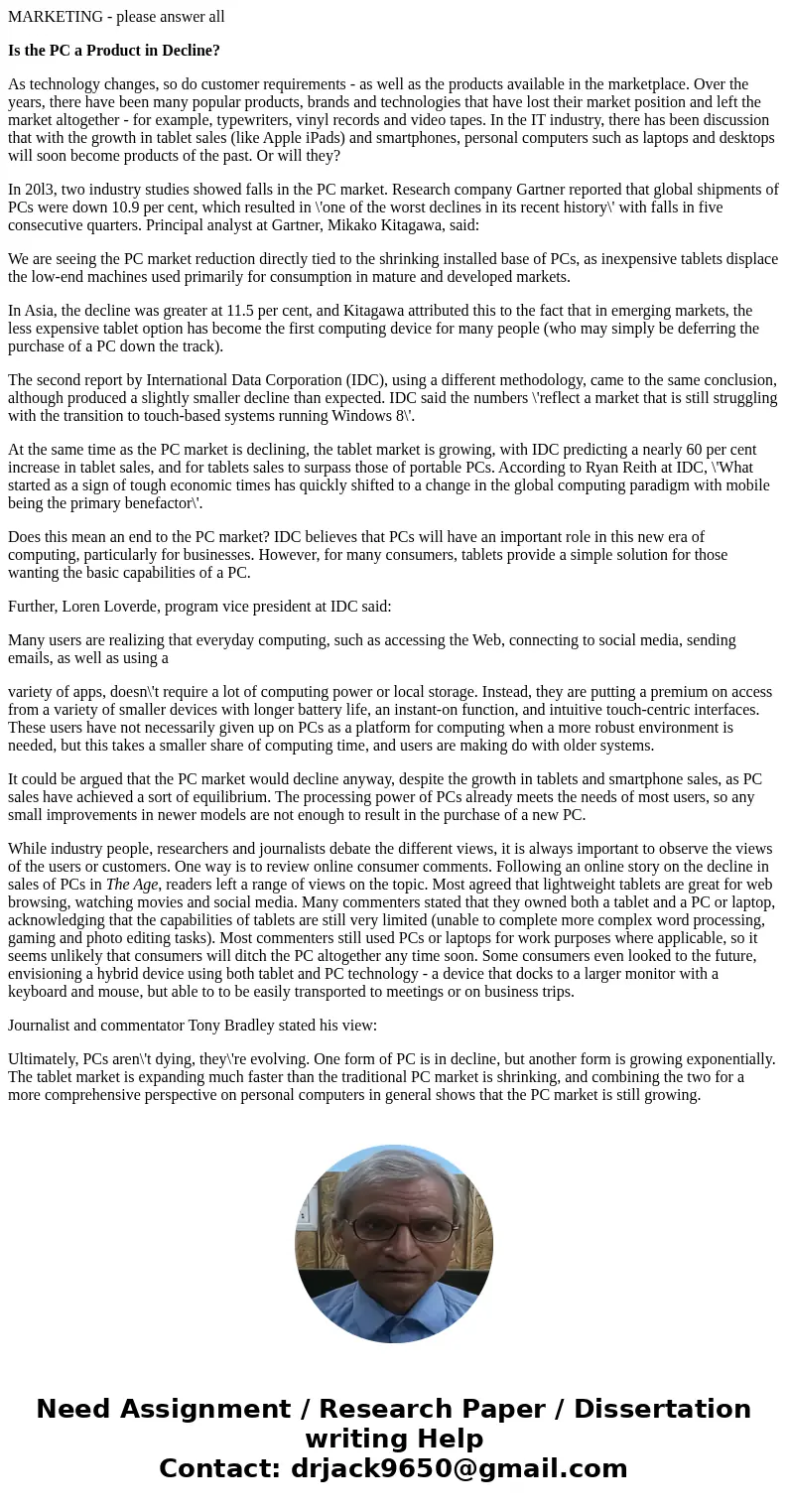 MARKETING - please answer all Is the PC a Product in Decline? As technology changes, so do customer requirements - as well as the products available in the mark MARKETING - please answer all Is the PC a Product in Decline? As technology changes, so do customer requirements - as well as the products available in the mark