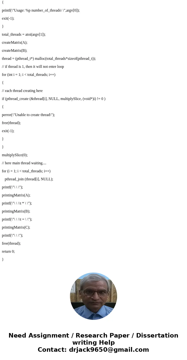  Matrix Multiplication with Threads - C/C++ **Please read entire question before answering** In this assignment you will use the Pthreads library to write a pro