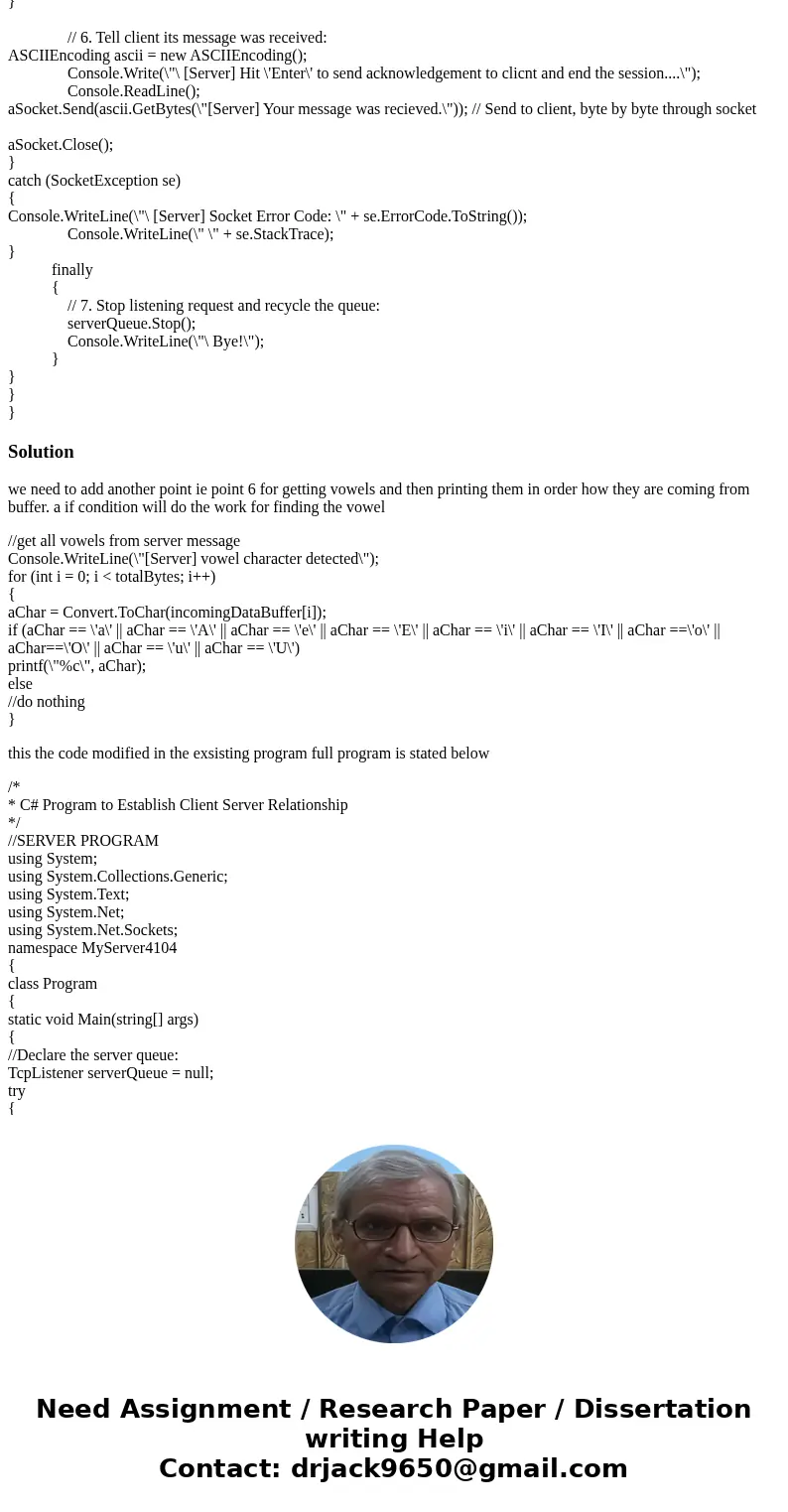 Modify it such that the message received from a client is analyzed. The server still display the original message but it also extracts all vowels (i.e., a, e, i Modify it such that the message received from a client is analyzed. The server still display the original message but it also extracts all vowels (i.e., a, e, i