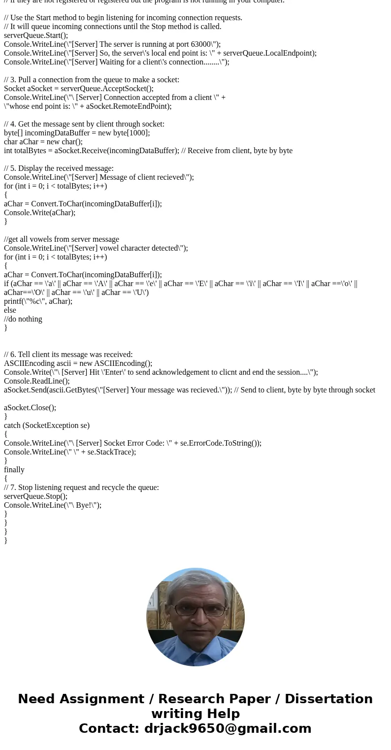 Modify it such that the message received from a client is analyzed. The server still display the original message but it also extracts all vowels (i.e., a, e, i Modify it such that the message received from a client is analyzed. The server still display the original message but it also extracts all vowels (i.e., a, e, i
