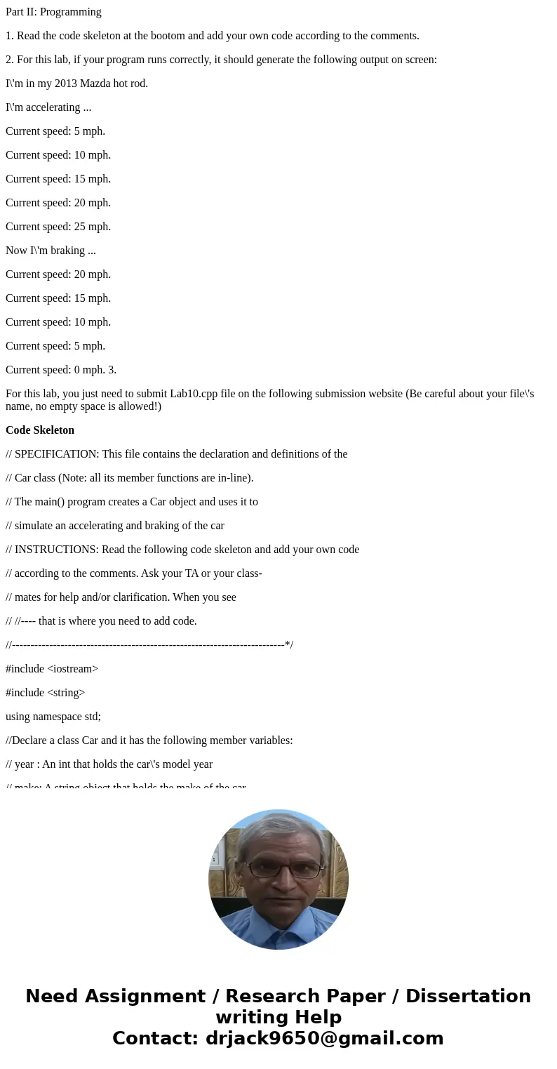 Part II: Programming 1. Read the code skeleton at the bootom and add your own code according to the comments. 2. For this lab, if your program runs correctly, i Part II: Programming 1. Read the code skeleton at the bootom and add your own code according to the comments. 2. For this lab, if your program runs correctly, i