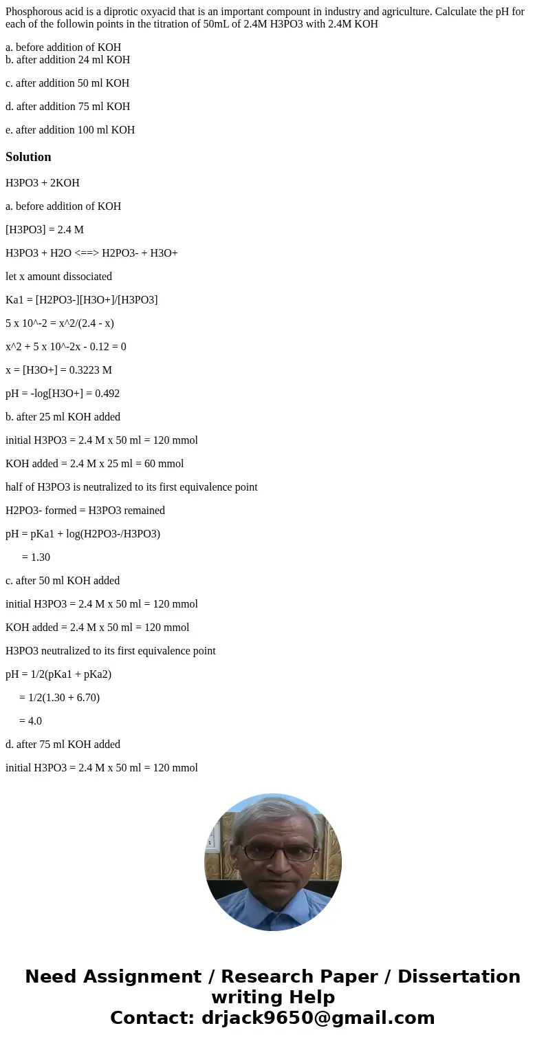 Phosphorous acid is a diprotic oxyacid that is an important compount in industry and agriculture. Calculate the pH for each of the followin points in the titrat Phosphorous acid is a diprotic oxyacid that is an important compount in industry and agriculture. Calculate the pH for each of the followin points in the titrat
