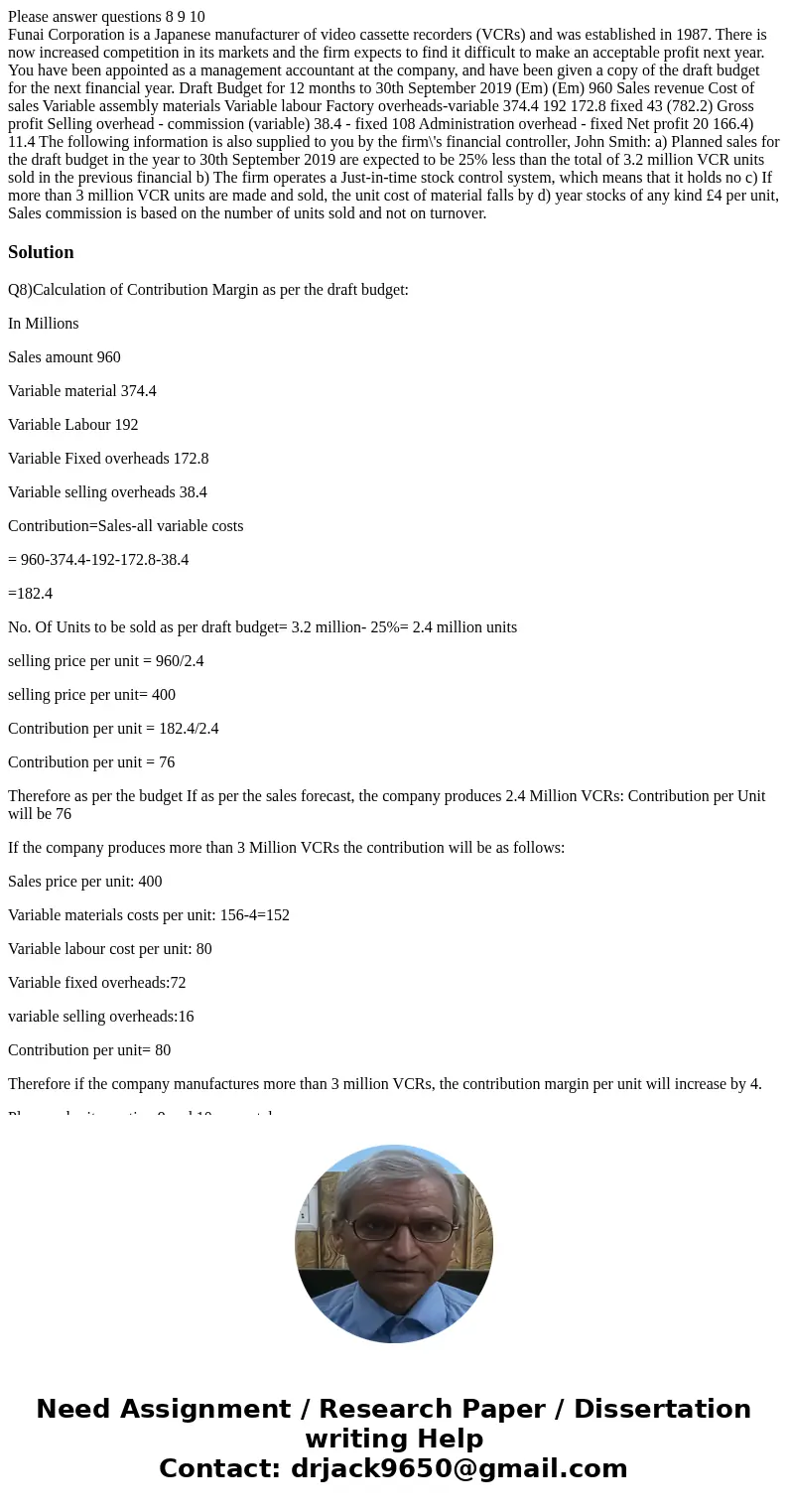 Please answer questions 8 9 10 Funai Corporation is a Japanese manufacturer of video cassette recorders (VCRs) and was established in 1987. There is now increas