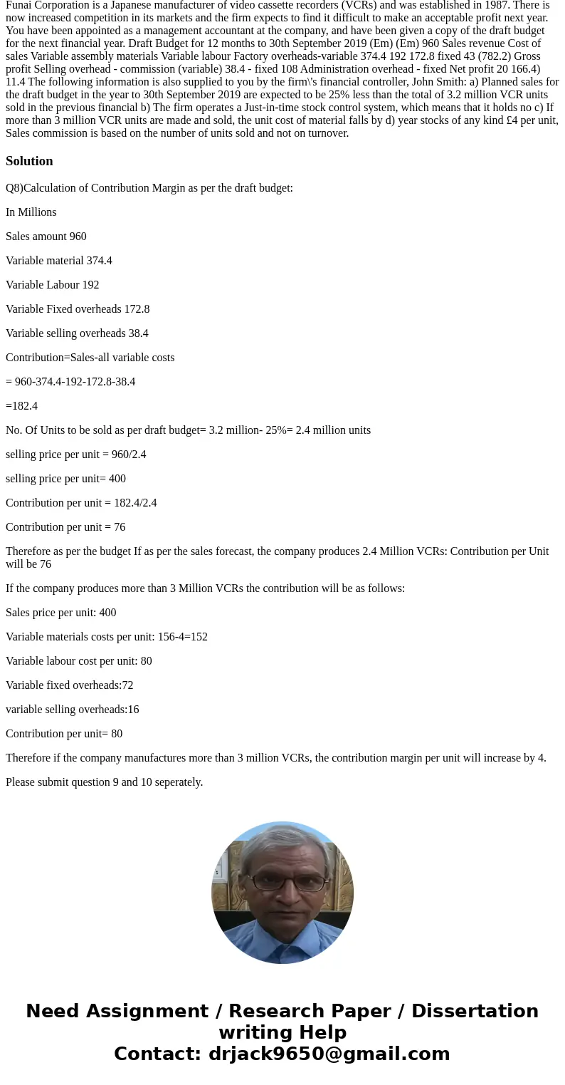 Please answer questions 8 9 10 Funai Corporation is a Japanese manufacturer of video cassette recorders (VCRs) and was established in 1987. There is now increas