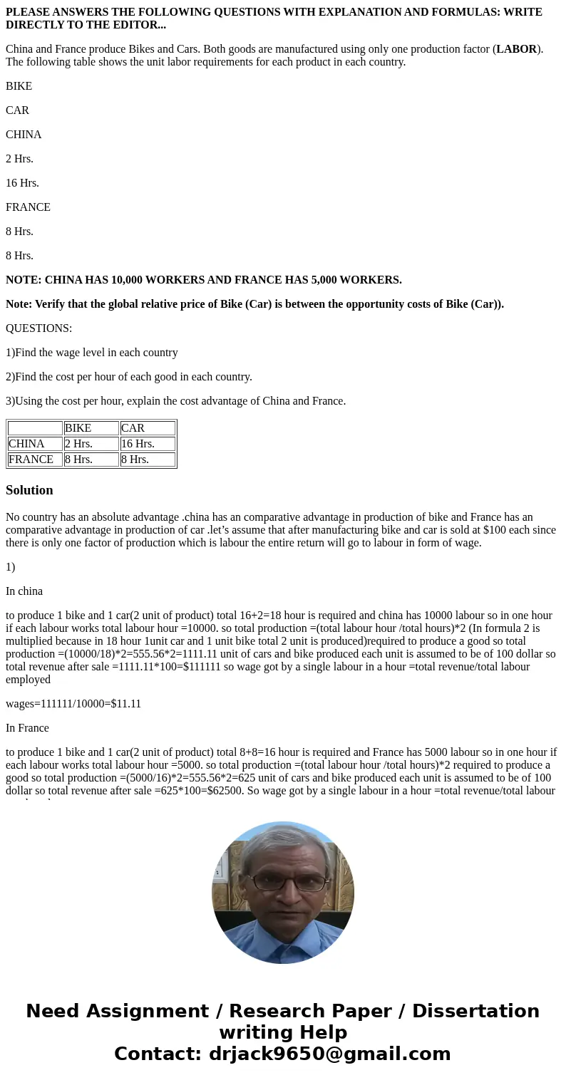 PLEASE ANSWERS THE FOLLOWING QUESTIONS WITH EXPLANATION AND FORMULAS: WRITE DIRECTLY TO THE EDITOR... China and France produce Bikes and Cars. Both goods are ma