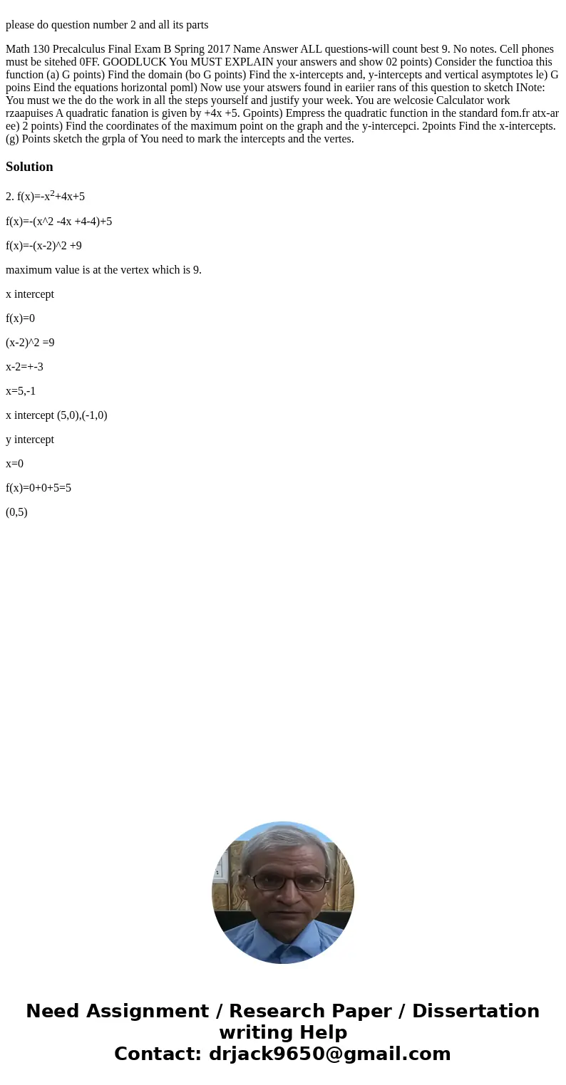  please do question number 2 and all its parts Math 130 Precalculus Final Exam B Spring 2017 Name Answer ALL questions-will count best 9. No notes. Cell phones 