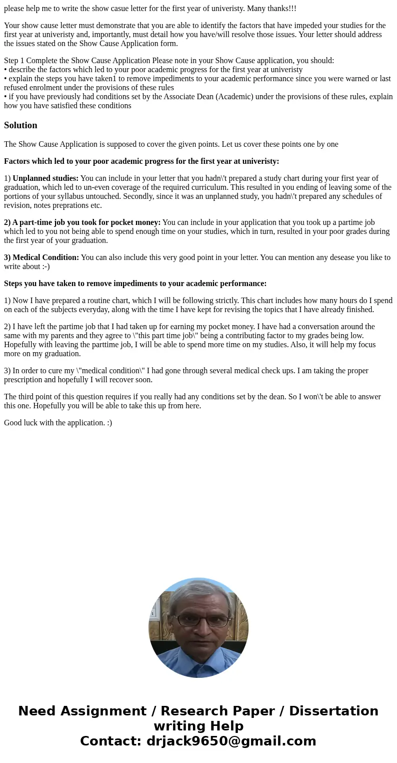 please help me to write the show casue letter for the first year of univeristy. Many thanks!!! Your show cause letter must demonstrate that you are able to iden please help me to write the show casue letter for the first year of univeristy. Many thanks!!! Your show cause letter must demonstrate that you are able to iden