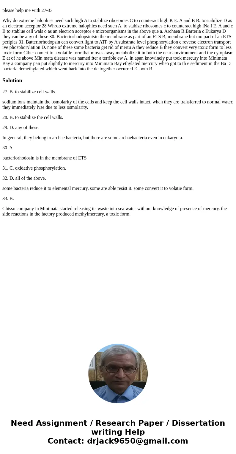  please help me with 27-33 Why do extreme haloph es need such high A to stablize ribosomes C to counteract high K E. A and B B. to stabilize D as an electron ac
