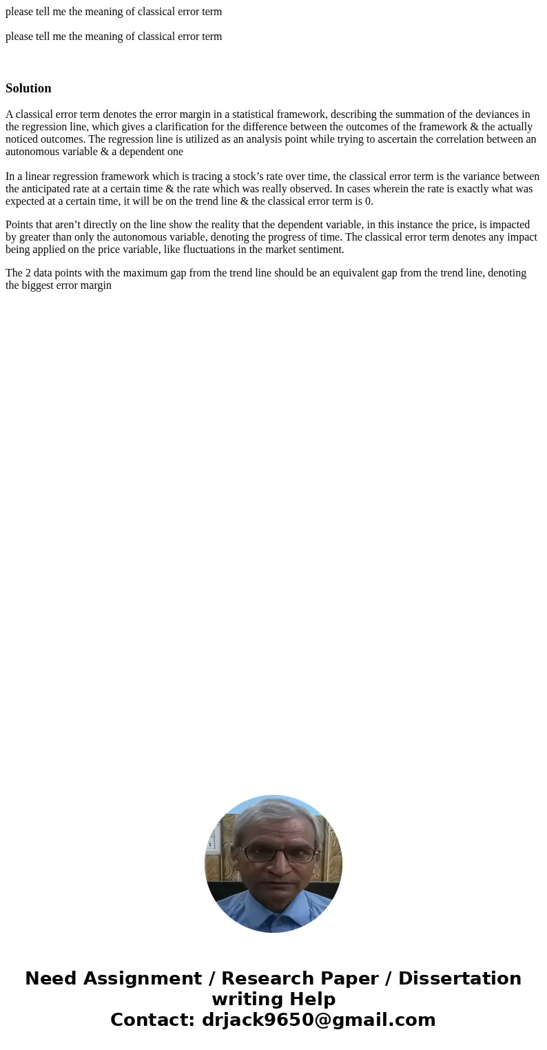 please tell me the meaning of classical error term please tell me the meaning of classical error term SolutionA classical error term denotes the error margin i  please tell me the meaning of classical error term please tell me the meaning of classical error term SolutionA classical error term denotes the error margin i