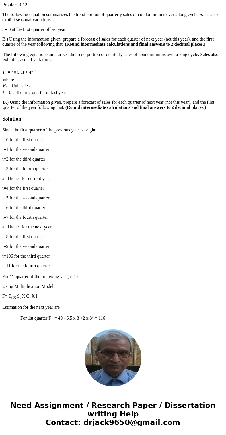 Problem 3-12 The following equation summarizes the trend portion of quarterly sales of condominiums over a long cycle. Sales also exhibit seasonal variations. t Problem 3-12 The following equation summarizes the trend portion of quarterly sales of condominiums over a long cycle. Sales also exhibit seasonal variations. t