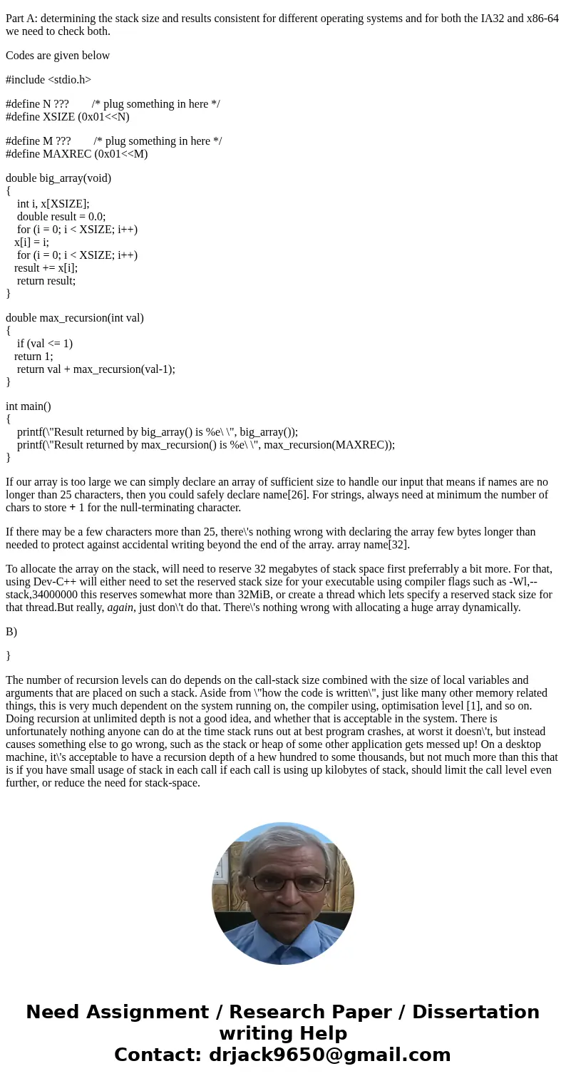 Problem 424-2: You are to determine how big stacks can grow to be. For part A, write C code that calls a single function with a large stack-allocated array, and Problem 424-2: You are to determine how big stacks can grow to be. For part A, write C code that calls a single function with a large stack-allocated array, and