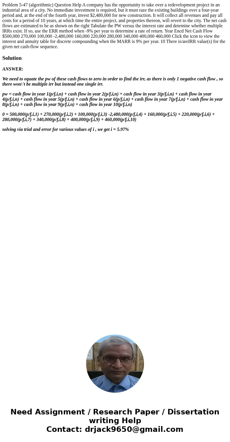  Problem 5-47 (algorithmic) Question Help A company has the opportunity to take over a redevelopment project in an industrial area of a city. No immediate inves