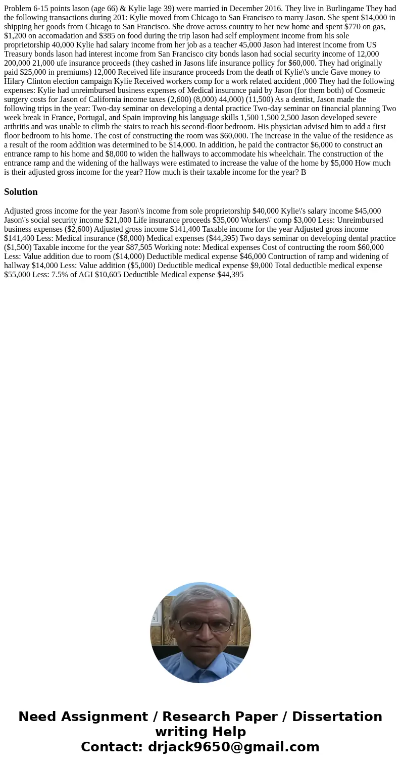 Problem 6-15 points lason (age 66) & Kylie lage 39) were married in December 2016. They live in Burlingame They had the following transactions during 201:   Problem 6-15 points lason (age 66) & Kylie lage 39) were married in December 2016. They live in Burlingame They had the following transactions during 201: