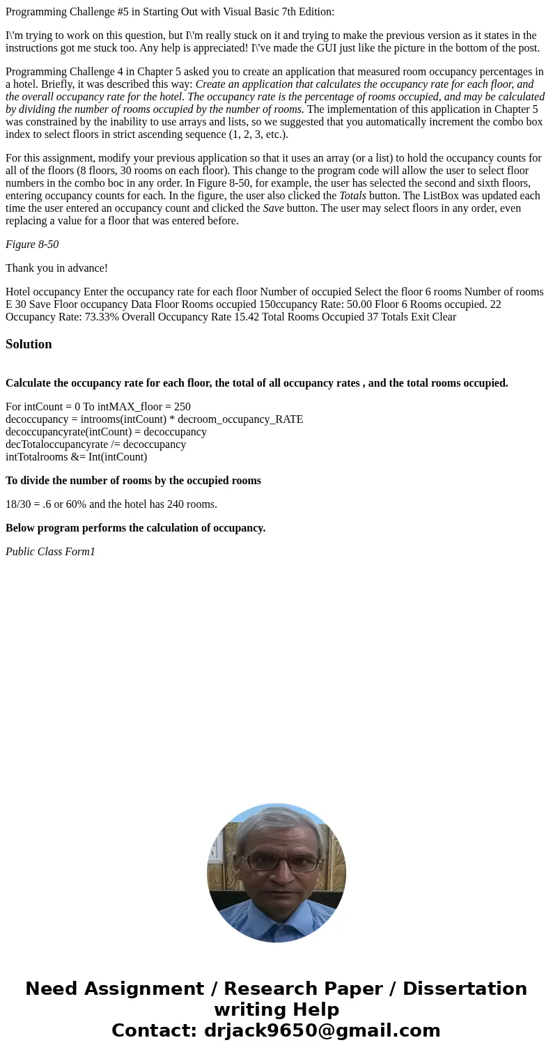 Programming Challenge #5 in Starting Out with Visual Basic 7th Edition: I\'m trying to work on this question, but I\'m really stuck on it and trying to make the