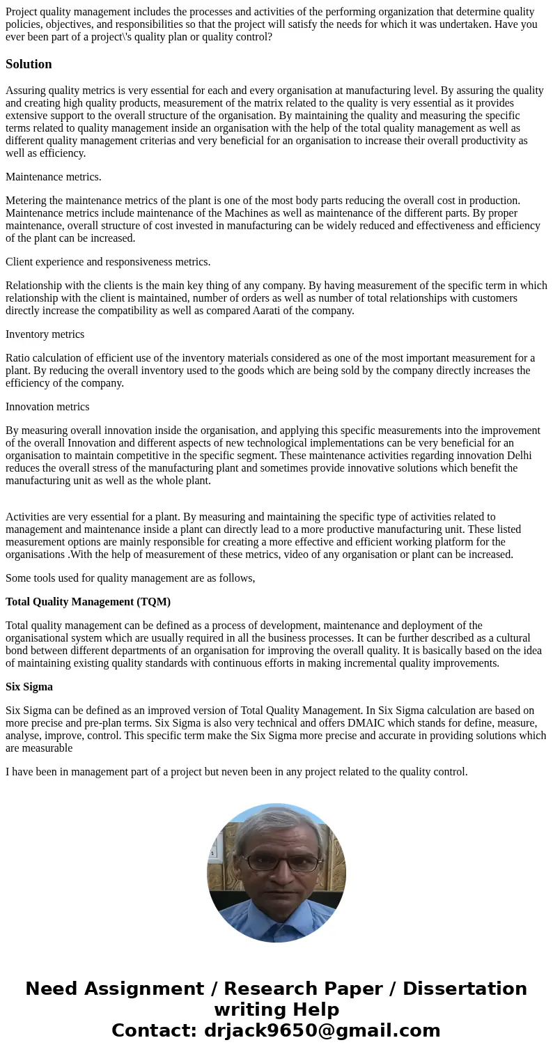 Project quality management includes the processes and activities of the performing organization that determine quality policies, objectives, and responsibilitie Project quality management includes the processes and activities of the performing organization that determine quality policies, objectives, and responsibilitie