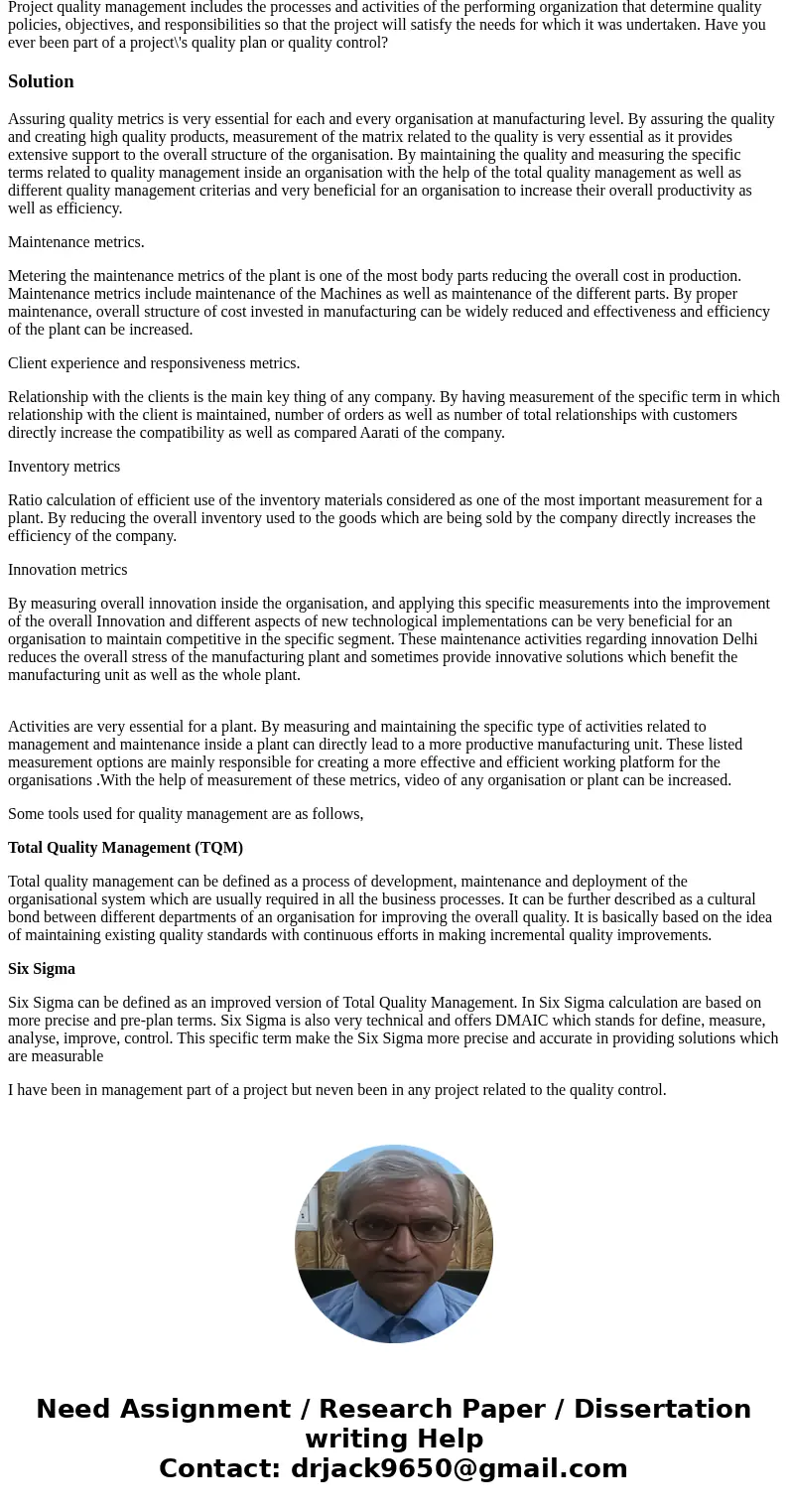 Project quality management includes the processes and activities of the performing organization that determine quality policies, objectives, and responsibilitie Project quality management includes the processes and activities of the performing organization that determine quality policies, objectives, and responsibilitie