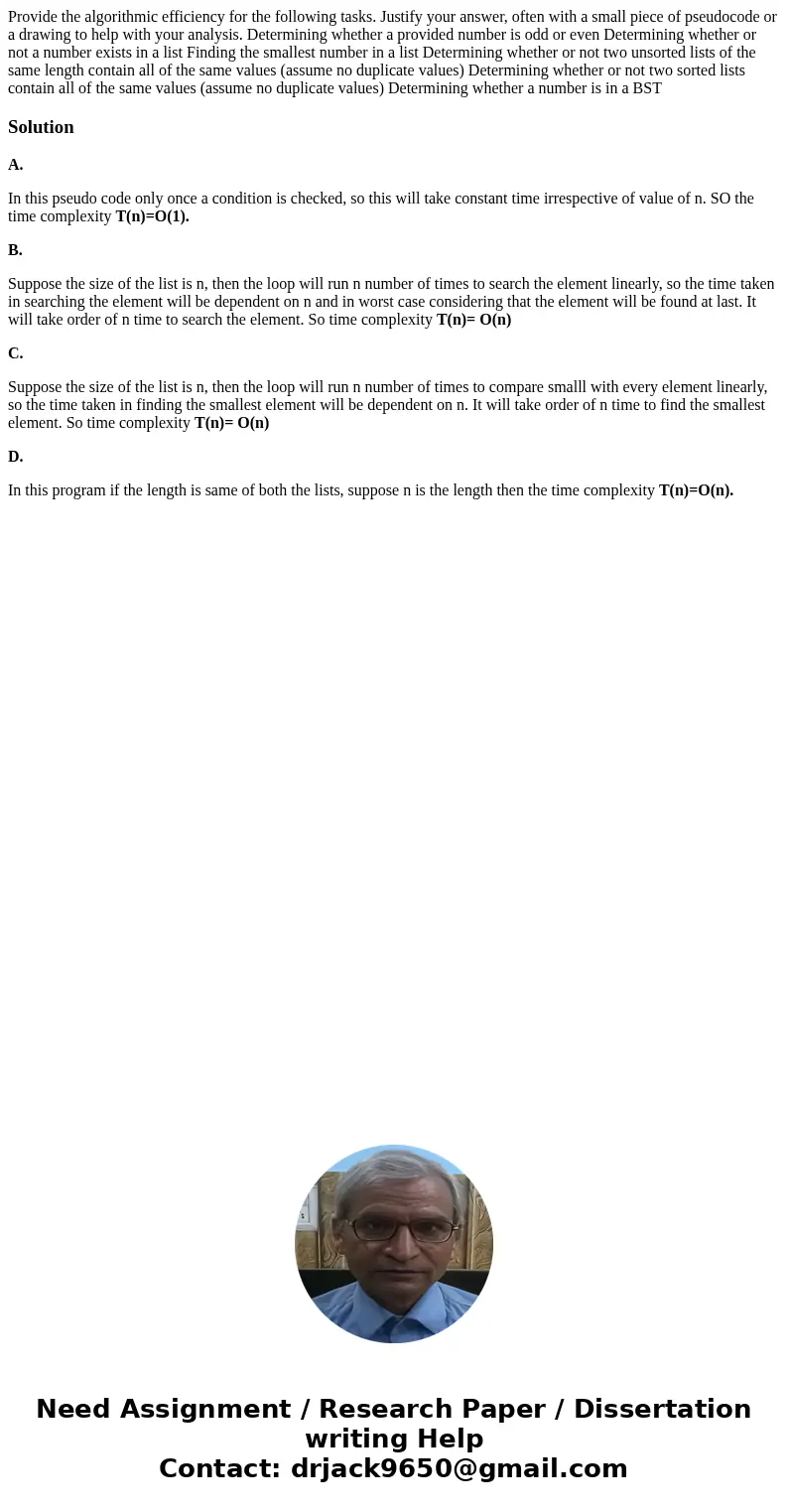 Provide the algorithmic efficiency for the following tasks. Justify your answer, often with a small piece of pseudocode or a drawing to help with your analysis  Provide the algorithmic efficiency for the following tasks. Justify your answer, often with a small piece of pseudocode or a drawing to help with your analysis