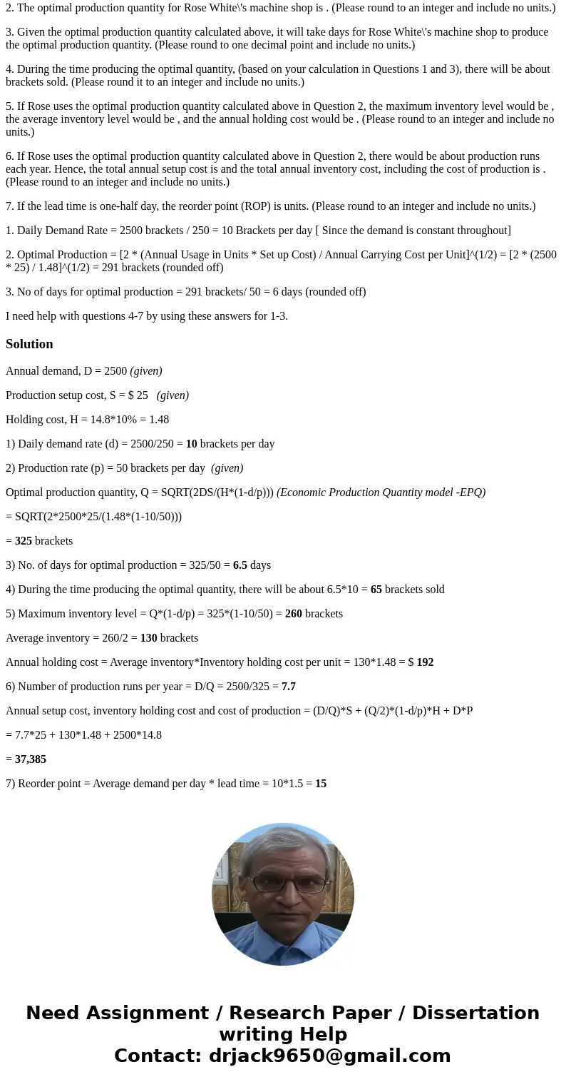 Q: Ross White’s machine shop uses 2,500 brackets during the course of a year, and this usage is relatively constant throughout the year. These brackets are purc